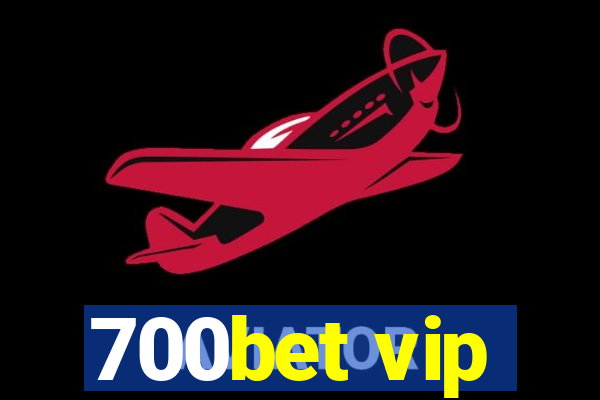 700bet vip